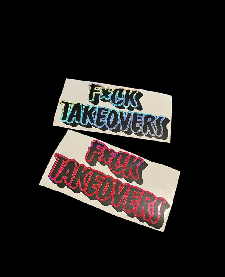 F*CK TAKEOVERS